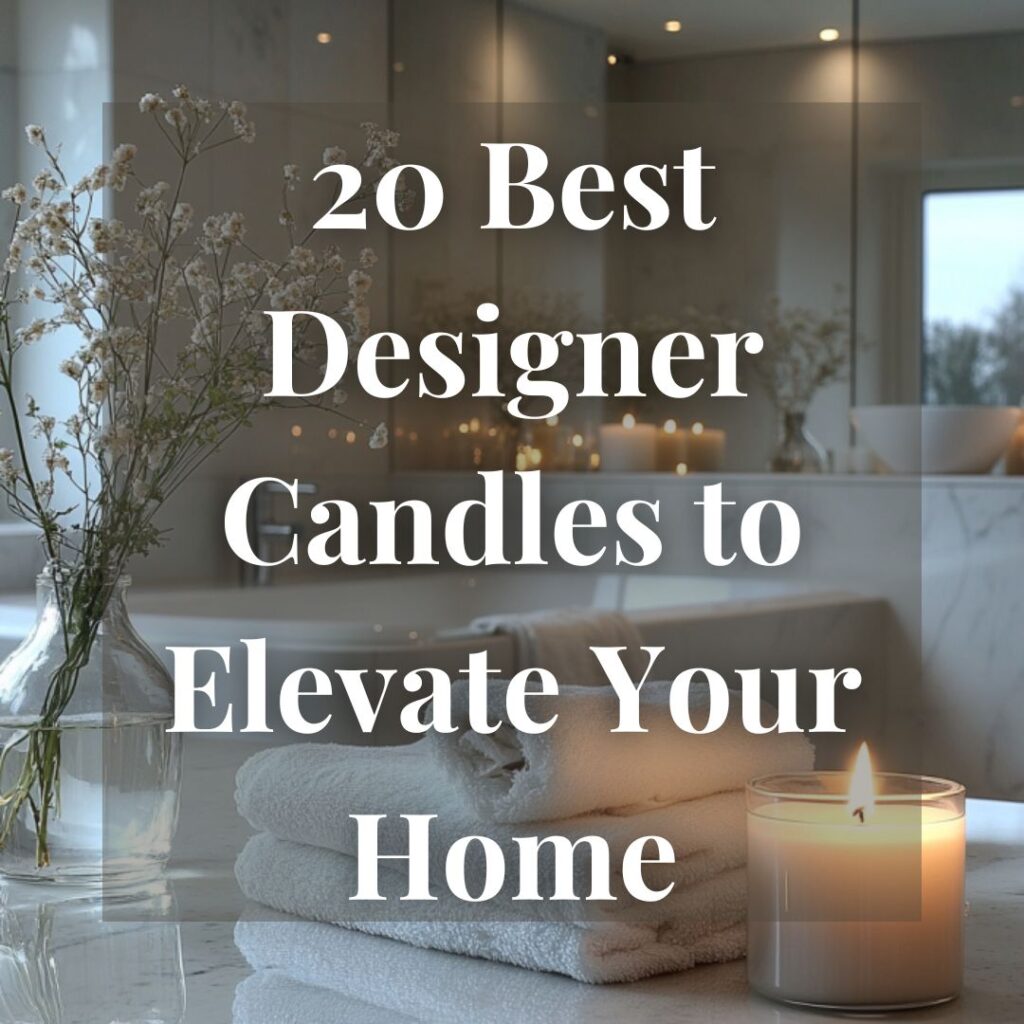 20 Best Designer Candles to Elevate Your Home