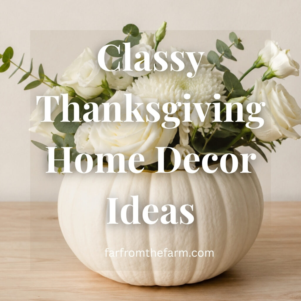 Classy Thanksgiving Home Decor Ideas