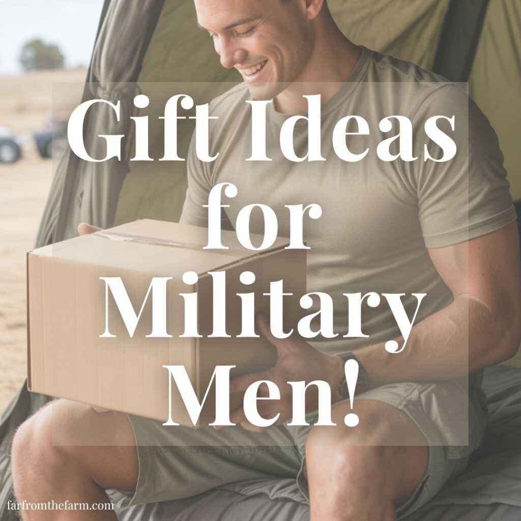 Gift Ideas for Military Men!