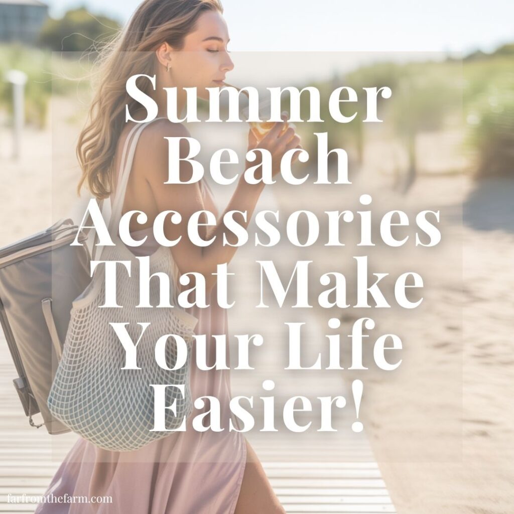 Summer Beach Accessories That Make Your Life Easier!