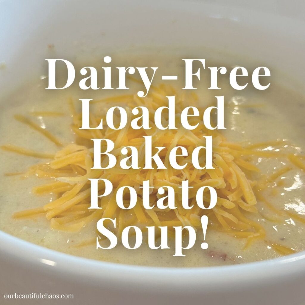Dairy free loaded baked potato soup recipe from ourbeautifulchaos.com