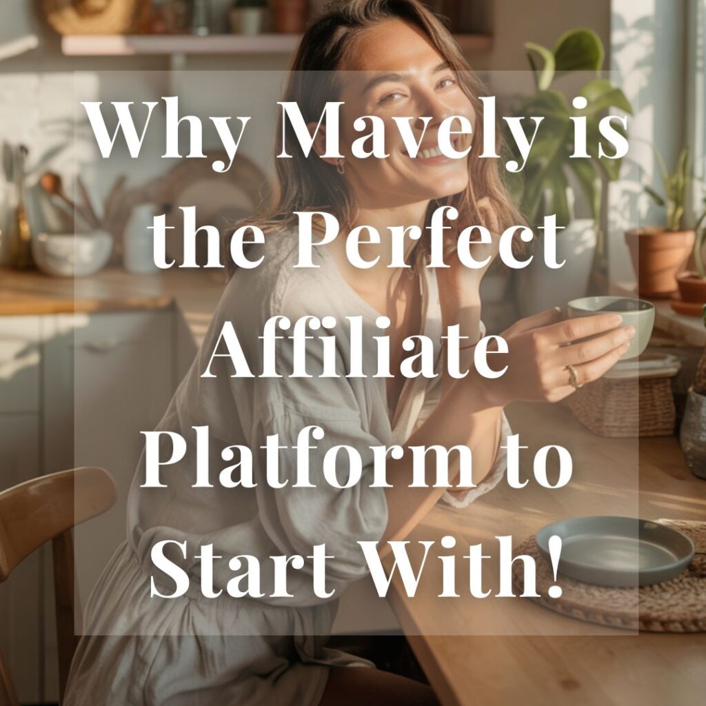 Why Mavely is the Perfect Affiliate Platform to Start With!