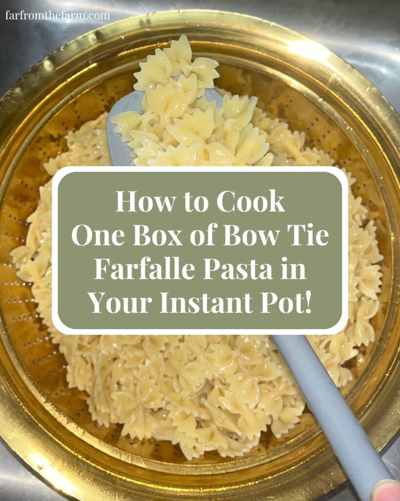 How to Cook One Box of Mini Farfalle Bow Tie Pasta in Your Instant Pot!