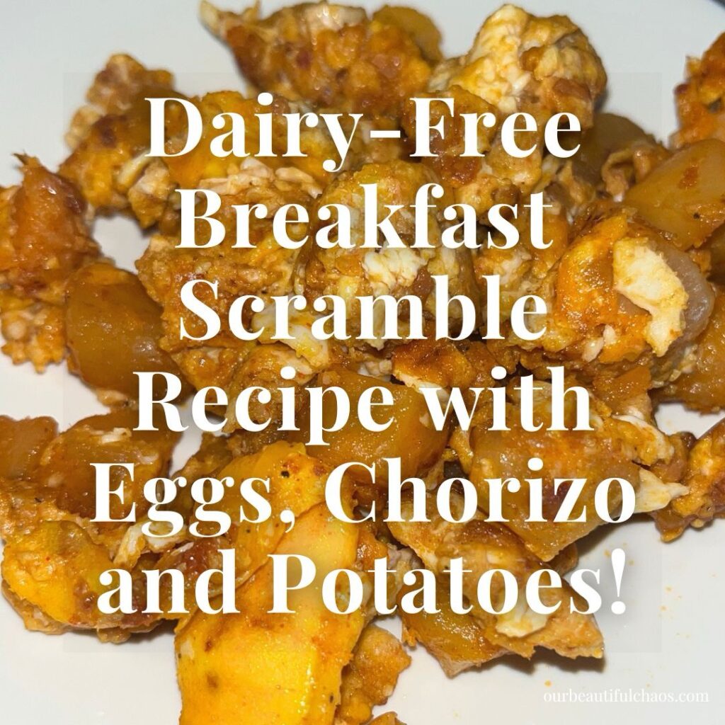 Dairy-Free Breakfast Scramble Recipe with Eggs, Chorizo and Potatoes by ourbeautifulchaos.com