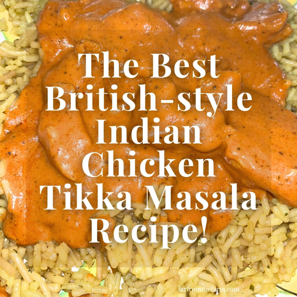 The Best British-style Indian Chicken Tikka Masala Recipe!