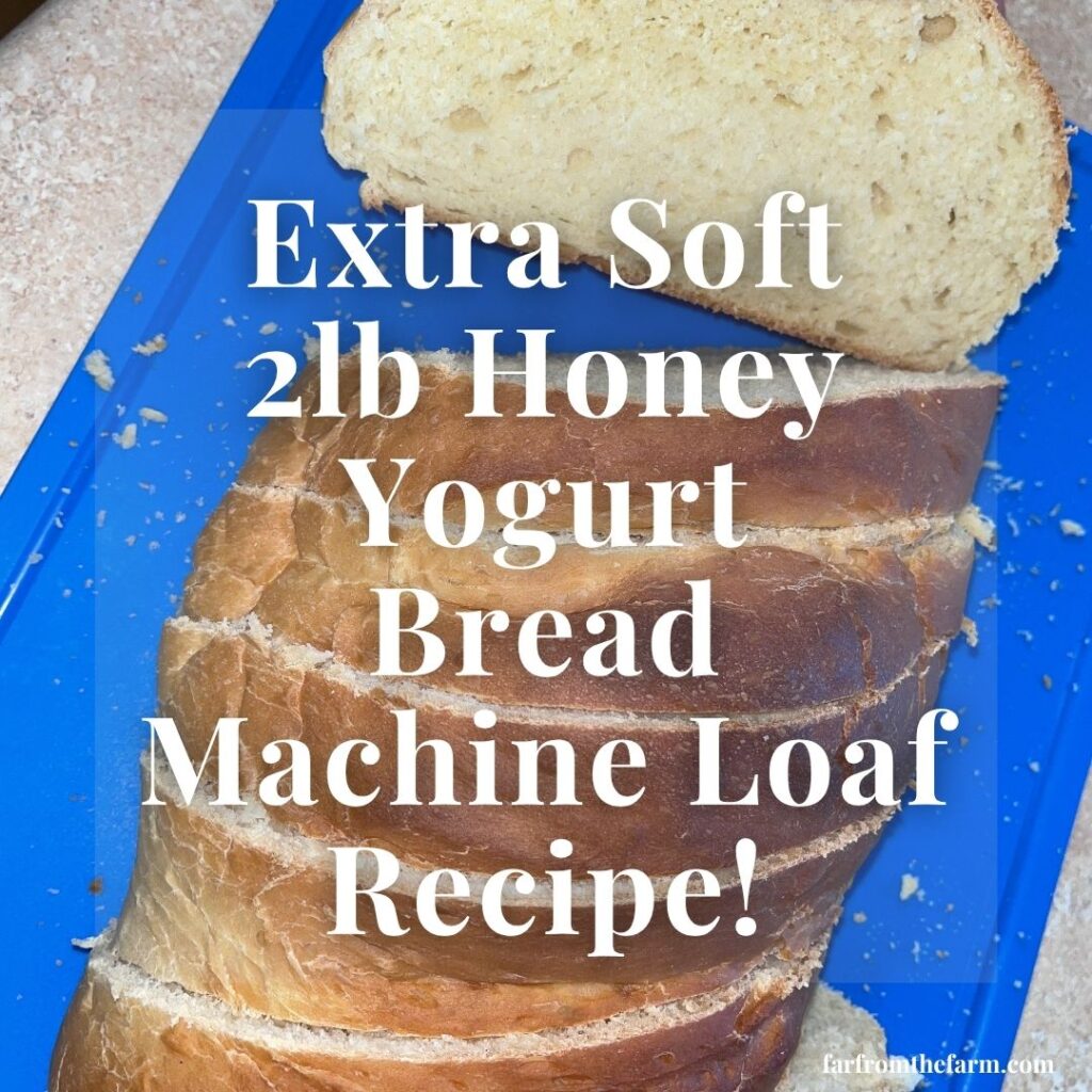 Extra Soft 2lb Honey Yogurt Bread Machine Loaf Recipe!
